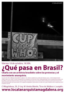 Viernes 18 de octubre, 18:30h. ¿Qué pasa en Brasil?. Charla con un activista brasileño sobre las protestas y el movimiento anarquista.‏