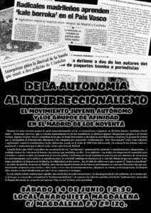 Sábado 14 de junio, 18:30. De la autonomía al insurreccionalismo: el movimiento autónomo y los grupos de afinidad en el Madrid de los noventa.