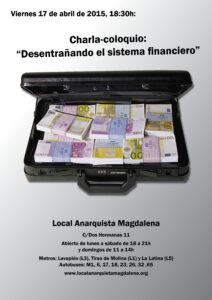 Viernes 17 abril 2015, 18:30h. Charla-coloquio: «Desentrañando el sistema financiero»
