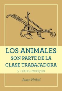 Entrevista a Jason Hribal, autor de «Los animales son parte de la clase trabajadora y otros ensayos»‏