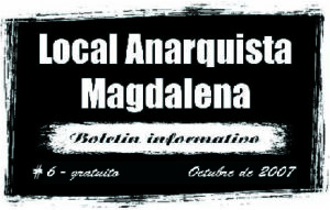 Boletín Informativo Local Anarquista Magdalena #6 Octubre de 2007