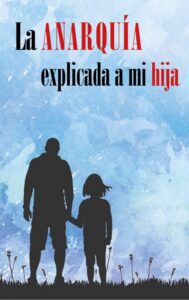Cabezas de tormenta#134 – La anarquía contada a su hija