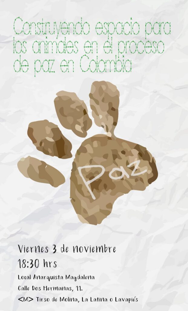 Charla: Construyendo espacio para los animales en el proceso de paz en Colombia. Viernes 3 noviembre. 18:30h