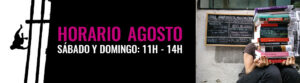 Horario de agosto: Sábado y Domingo de 11h a 14h