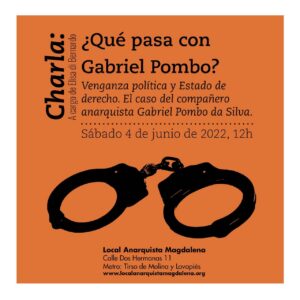 Charla: ¿Qué pasa con Gabriel Pombo? Venganza política y Estado de derecho. El caso del compañero anarquista Gabriel Pombo da Silva